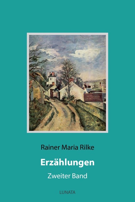 Erzählungen - Rainer Maria Rilke