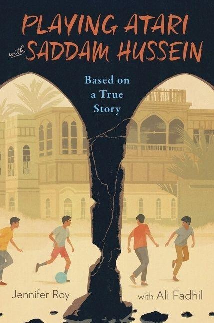 Playing Atari with Saddam Hussein - Jennifer Roy, Ali Fadhil