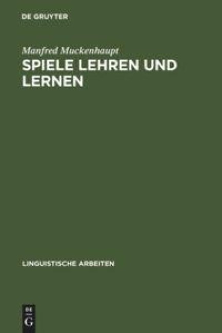Spiele lehren und lernen - Manfred Muckenhaupt