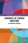 Cover-Bild zum Titel 'Semantics of Chinese Questions' von 'Hongyuan Dong'