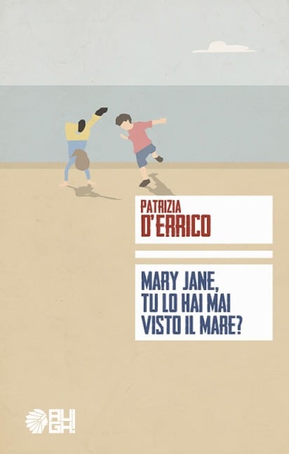 Mary Jane, tu lo hai mai visto il mare? - Patrizia D'Errico