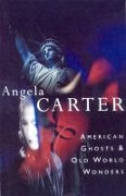 Cover-Bild zum Titel 'American Ghosts & Old World Wonders' von 'Angela Carter'