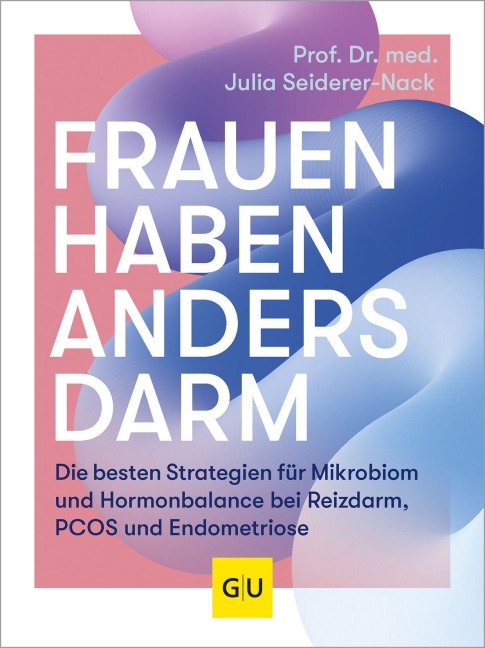 Frauen haben anders Darm - Julia Seiderer-Nack