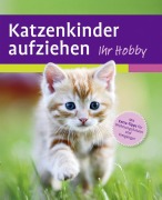 Cover-Bild zum Titel 'Katzenkinder aufziehen' von 'Mark Evans'