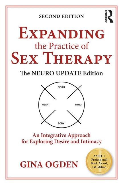 Expanding the Practice of Sex Therapy - Gina Ogden