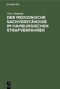 Cover-Bild zum Titel 'Der medizinische Sachverständige im hamburgischen Strafverfahren' von 'Fritz Clamann'