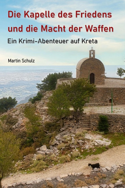 Die Kapelle des Friedens und die Macht der Waffen - Martin Schulz