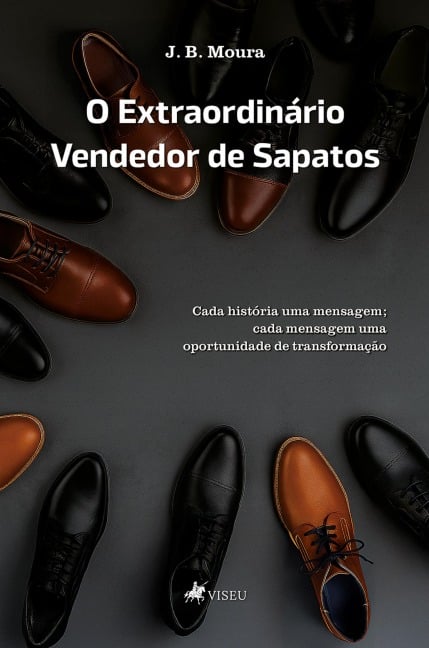 O Extraordinário Vendedor de Sapatos - J. B. Moura