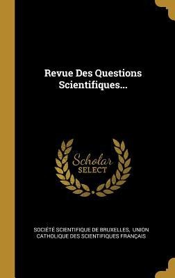 Revue Des Questions Scientifiques... - 