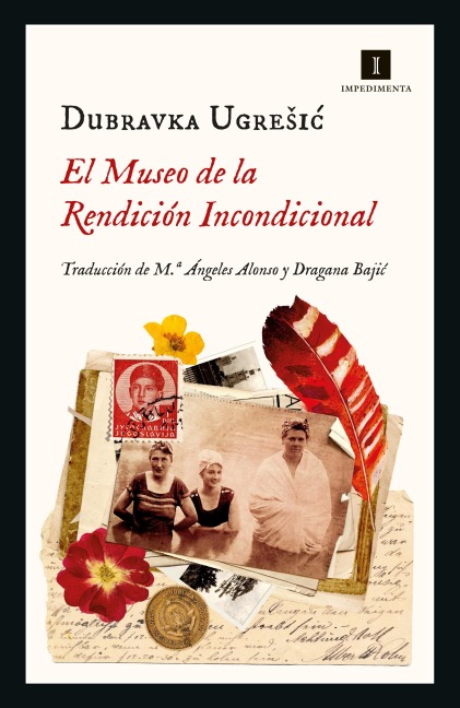 El Museo de la Rendición Incondicional - Dubravka Ugresic