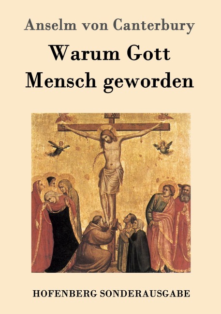 Warum Gott Mensch geworden - Anselm Von Canterbury