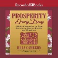 Prosperity Every Day: A Daily Companion on Your Journey to Greater Wealth and Happiness - Julia Cameron, Emma Lively