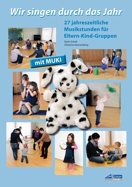Wir singen durch das Jahr - Praxishandbuch - Karin Schuh, Christine Dannenberg