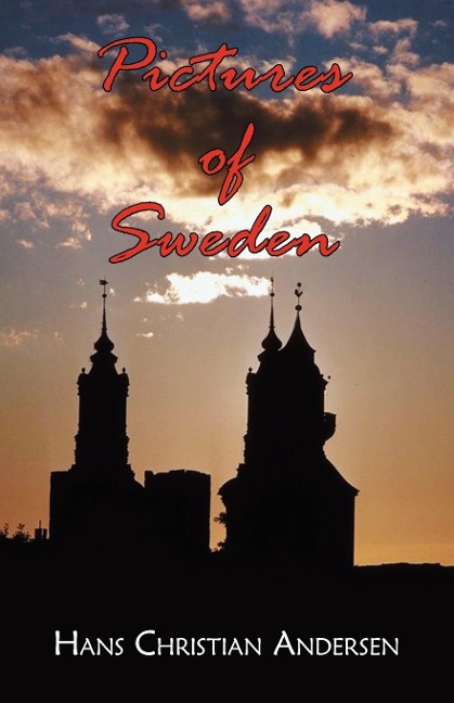 Pictures of Sweden - Hans Christian Andersen