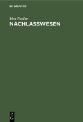 Cover-Bild zum Titel 'Nachlaßwesen' von 'Max Nadler'
