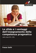 Cover-Bild zum Titel 'Le sfide e i vantaggi dell'insegnamento della competenza pragmatica' von 'Faeza Salih'