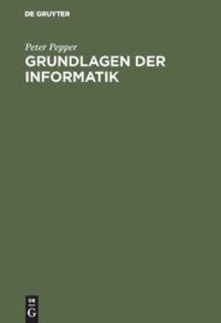 Grundlagen der Informatik - Peter Pepper