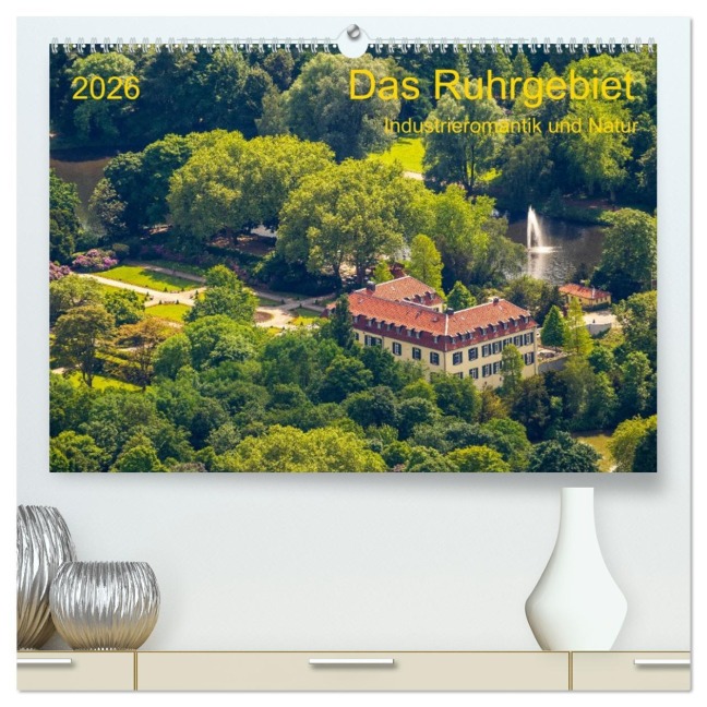 Das Ruhrgebiet Industrieromantik und Natur (hochwertiger Premium Wandkalender 2026 DIN A2 quer), Kunstdruck in Hochglanz - Prime Selection