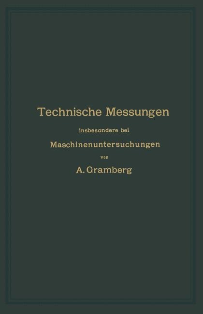 Technische Messungen insbesondere bei Maschinenuntersuchungen - Anton Gramberg