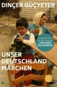 Cover-Bild zum Titel 'Unser Deutschlandmärchen' von 'Dinçer Güçyeter'