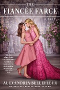 Cover-Bild zum Titel 'The Fiancée Farce' von 'Alexandria Bellefleur'