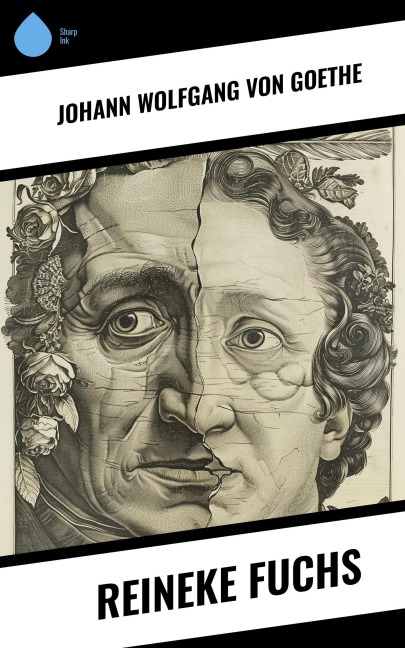 Reineke Fuchs - Johann Wolfgang von Goethe