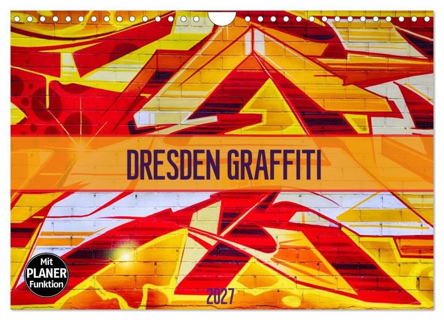 Dresden Graffiti (Wandkalender 2027 DIN A4 quer), CALVENDO Monatskalender - Dirk Meutzner
