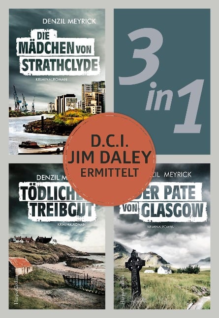 D.C.I. Jim Daley ermittelt: Die Mädchen von Strathclyde / Tödliches Treibgut / Der Pate von Glasgow (3in1) - Denzil Meyrick