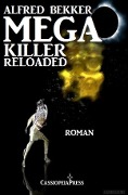 Mega Killer Reloaded - Alfred Bekker