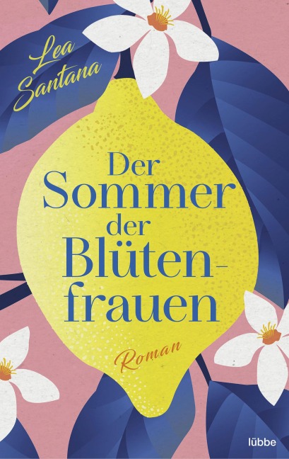 Der Sommer der Blütenfrauen - Lea Santana