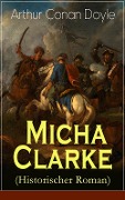 Cover-Bild zum Titel 'Micha Clarke (Historischer Roman)' von 'Arthur Conan Doyle'