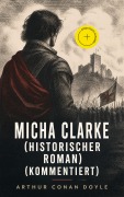 Cover-Bild zum Titel 'Micha Clarke (Historischer Roman) (Kommentiert)' von 'Arthur Conan Doyle'