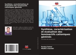 Cover-Bild zum Titel 'Synthèse, caractérisation et évaluation des tensioactifs cationiques géminés' von 'Pankaj Patial, Madhu Chandel'
