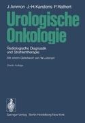 Urologische Onkologie - Jürgen Ammon, Peter Rathert, Johann-Hinrich Karstens