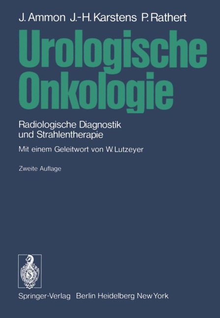 Urologische Onkologie - Jürgen Ammon, Peter Rathert, Johann-Hinrich Karstens