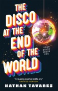 Cover-Bild zum Titel 'The Disco at the End of the World' von 'Nathan Tavares'