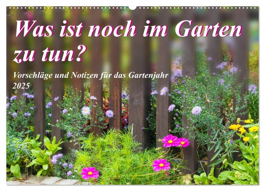 Was ist noch im Garten zu tun? (Wandkalender 2025 DIN A2 quer), CALVENDO Monatskalender - Kerstin Waurick