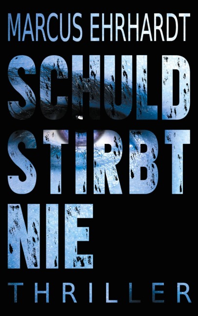 Schuld stirbt nie - Marcus Ehrhardt