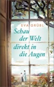 Schau der Welt direkt in die Augen - Eva Grübl