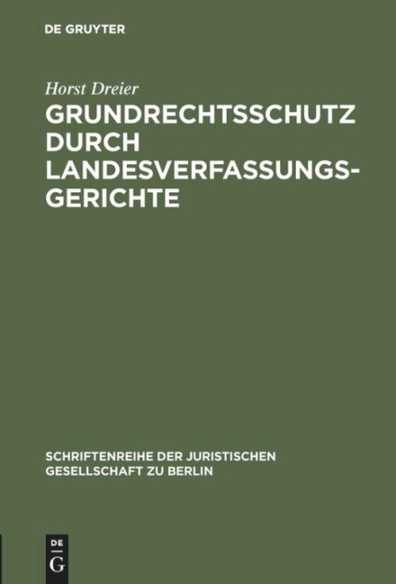 Grundrechtsschutz durch Landesverfassungsgerichte - Horst Dreier