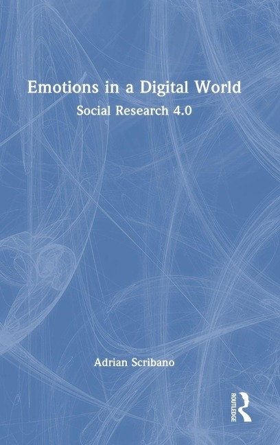 Emotions in a Digital World - Adrian Scribano