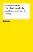 Über das Unendliche, das Universum und die Welten - Giordano Bruno