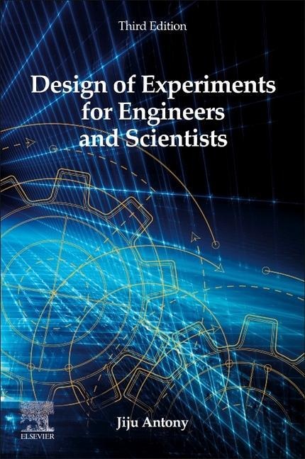 Design of Experiments for Engineers and Scientists - Jiju Antony