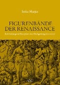 Figurenbände der Renaissance - Imke Harjes