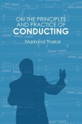 Cover-Bild zum Titel 'On the Principles and Practice of Conducting' von 'Markand Thakar'
