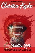 Cover-Bild zum Titel 'Clarissa Hyde: Band 24 - Vampirfalle für Clarissa' von 'Thorsten Roth'