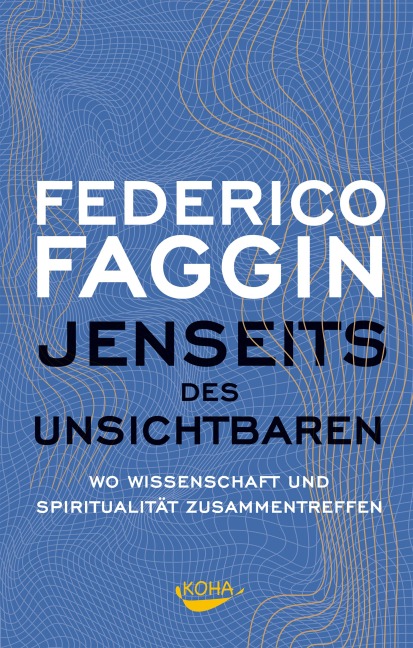 Jenseits des Unsichtbaren - Federico Faggin
