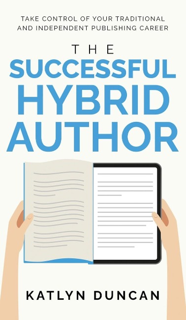 The Successful Hybrid Author - Katlyn Duncan