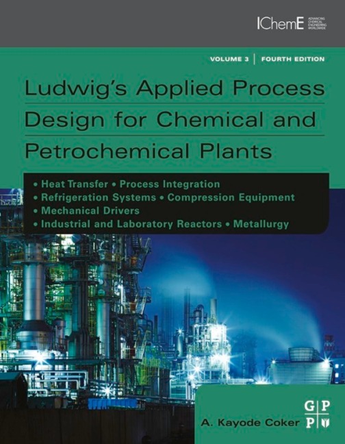 Ludwig's Applied Process Design for Chemical and Petrochemical Plants - A. Kayode Coker