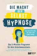 Cover-Bild zum Titel 'Die Macht der Selbsthypnose' von 'Alexander Schelle'